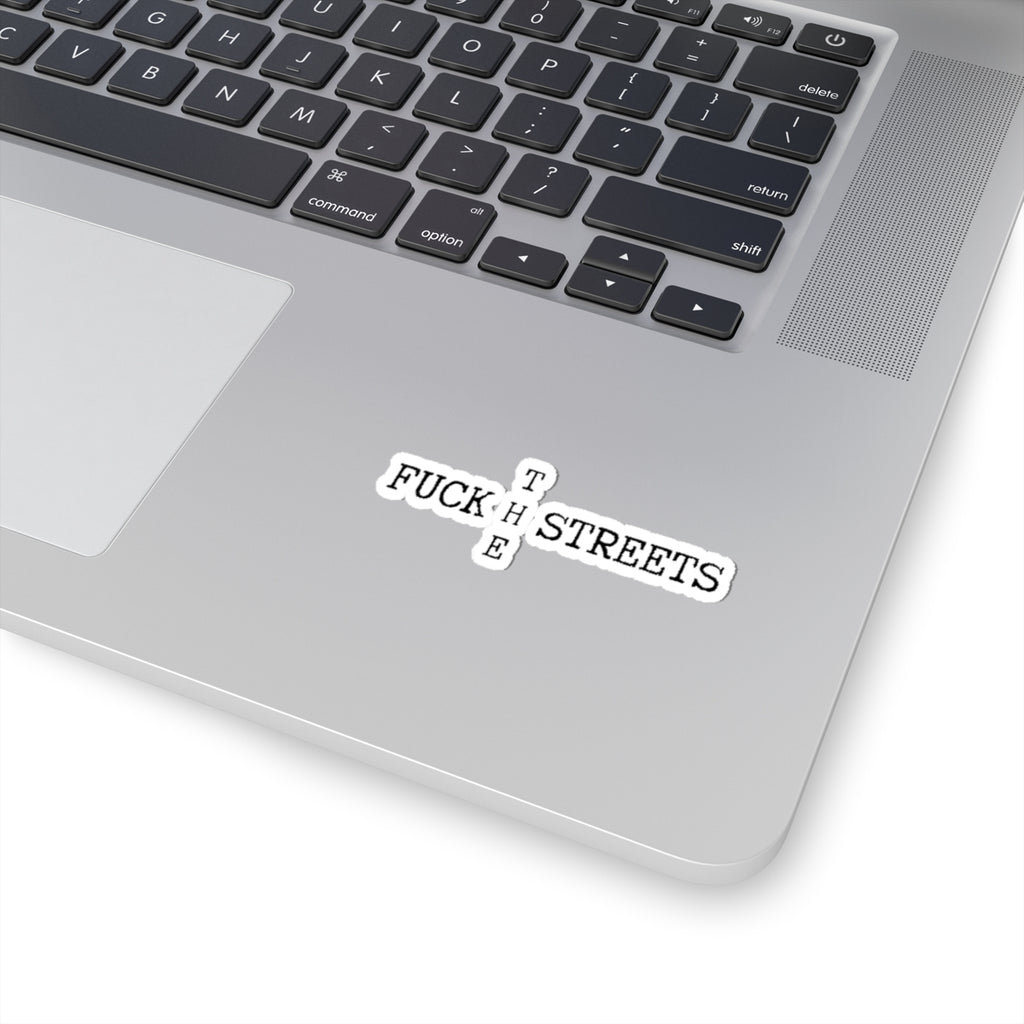 Fuck the Streets Sticker (Laptop Decal)